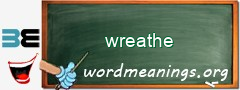 WordMeaning blackboard for wreathe